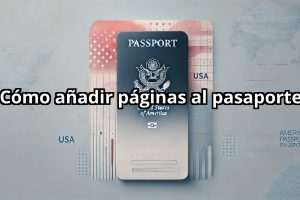 Cómo añadir páginas al pasaporte