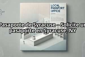 Pasaporte de Syracuse – Solicite un pasaporte en Syracuse, NY