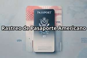 Rastreo de Pasaporte Americano